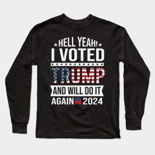 I voted Trump and will do it again 2024 Long Sleeve T-Shirt